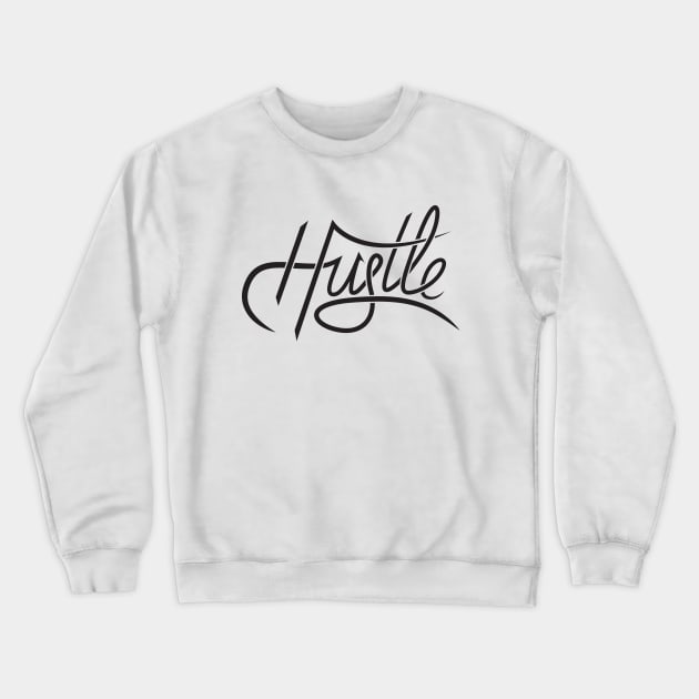 Hustle Crewneck Sweatshirt by Woah_Jonny